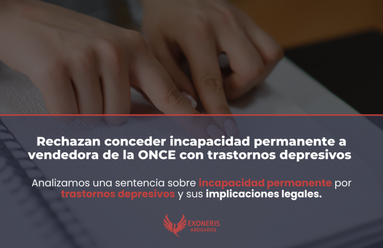 Analizamos una sentencia sobre incapacidad permanente por trastornos depresivos y sus implicaciones legales.
