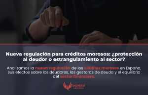 nueva regulación créditos morosos Anteproyecto de Ley de Administradores y Compradores de Crédito
