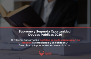 Tribunal Supremo de España junto a documentos fiscales, representando la doctrina jurisprudencial sobre exoneración de deudas públicas con la LSO